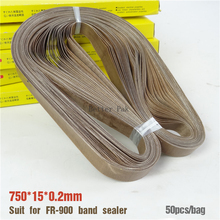 FR-900 Band sealer belt,size 750*15*0.2mm for Continuous Band Sealer,50pcs/bag,high temperature tape,seamless ring tape 2024 - buy cheap
