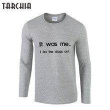 TARCHIA Man T Shirt IT WAS ME I LET THE DOGS OUT Mens Long Sleeve T Shirts Hip Hop StreetWear High Street Tops Tees Homme 2024 - buy cheap