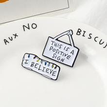 Stranger Things Enamel Pin I BELIEVE POSITIVE SIGN Pins Brooches Backpack Bags Hats Leather jeckets Accessories Men Women 2024 - buy cheap