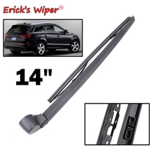 Erick's Wiper 14" Rear Wiper Blade & Arm Set Kit For Audi Q7 4L 2005-2016 Windshield Windscreen Rear Window 2024 - buy cheap