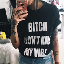 Женская футболка GAAJ "Bitch Don't kill my Vibe", повседневная однотонная хлопковая футболка с коротким рукавом, большие размеры, ZL761 # 2024 - купить недорого