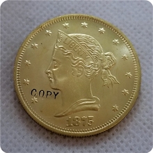 Копия реплики США 1875 моряка голова $10,00 или Орел шаблон имитация монеты бесплатная доставка 2024 - купить недорого
