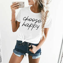 Summer Tops for Women 2018 Clothing Tumblr T Shirt Pure Cotton CHOOSE HAPPY Kind 90s Feminist Shirt Plus Size T-Shirt XS-3XL 2024 - buy cheap