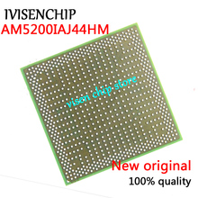 100% New AM5200IAJ44HM BGA Chipset 2024 - buy cheap