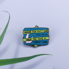 Having Fun Ain't Hard When You Have A Library Card Enamel Pin Badge 2024 - buy cheap