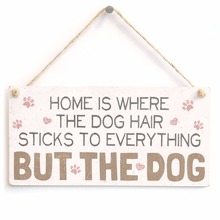 Meijiafei Home Is Where The Dog Hair Sticks To Everything But The Dog - Dog Sign / Plaque 10" x 5" 2024 - buy cheap