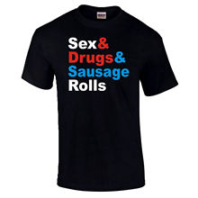 Sex Drugs And Sausage Rolls Gift Rock n Roll Joke Birthday Funny T-Shirt S-5XL New T Shirts Funny Tops Tee New Unisex Funny Tops 2024 - buy cheap