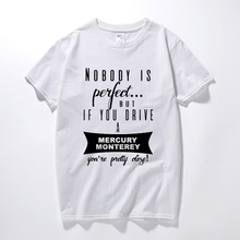 Roupas masculinas mercury monterey nobodys perfeito mas se você dirigir você está perto amantes do carro t camisa de algodão manga curta camiseta homme 2024 - compre barato