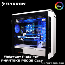 Barrow PHP600S-SDB, Waterway Boards For Phanteks P600S Case,For Intel CPU Water Block & Single/Double GPU Building 2024 - buy cheap