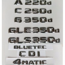 Chrome Letters Emblems Badges for Mercedes Benz A220d C220d C250d CLA180d CLS350d E200d E350d E220d G350d 4MATIC CDI BLUETEC 2024 - buy cheap