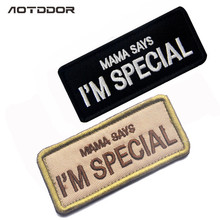 MAMA SAYS I'M SPECIAL Patches speical force Tactical Embroidery Hook/Loop Patch Funny Words Saying BADGES 2024 - buy cheap