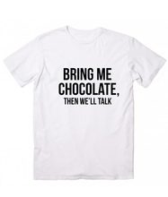 Me traga chocolate, em seguida, vamos falar impressão camiseta feminina algodão casual engraçado t camisa para senhora menina topo t hipster tumblr NA-67 2024 - compre barato