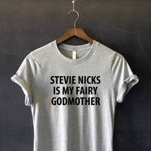 2019 для женщин Stevie NicksT-shirt Fleetwood Mac рубашка Stevie Nicks Is My Godmother Graphci футболка Tumblr рубашка 2024 - купить недорого