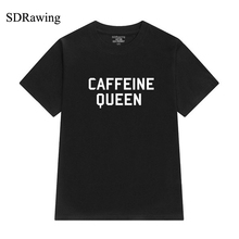 Camiseta feminina engraçada com letras do queen e cafeína, camiseta de algodão casual engraçada para garotas, camisetas, hipster, tumblr, dropshipping 2024 - compre barato