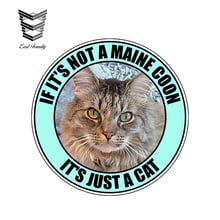 EARLFAMILY 12cm x 12cm Funny IF IT'S NOT A MAINE COON IT'S JUST A CAT Vinyl Car Stickers Car Styling Decal 2024 - buy cheap