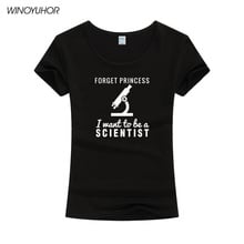 Forget Princess I Want To Be A Scientist Funny Print T Shirt Women Fashion Harajuku Short Sleeve Tops Hipster Female T-Shirt 2024 - buy cheap