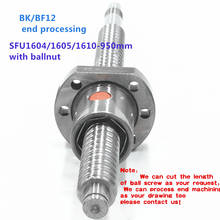 CNC machining screw 1605  RM1605  950mm with end machining +single ball nut SFU1610/SFU1605/1604 ball screw 2024 - buy cheap