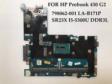 High quality for HP Probook 430 G2 laptop motherboard 798062-001 LA-B171P SR23X I5-5300U DDR3L M.2 2242 SSD Supported Tested 2024 - buy cheap