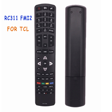 New Original RC311 FMI2 Remote Control For TCL 4K 3D LED LCD Smart TV RC311FMI2 L32E5510S, L32F3520S, L32S4690S Fernbedienung 2024 - buy cheap