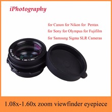 Lupa ocular con Zoom 1.08x-1.60x para cámaras Canon, Nikon, Pentax, Sony, Olympus, Fujifilm, Samsung, Sigma, SLR 2024 - compra barato
