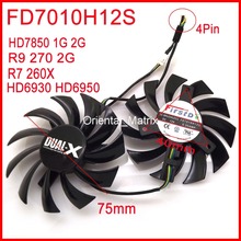 Free Shipping 2pcs/lot FD7010H12S 75mm For Sapphire HD6930 HD7850 HD6950 R9 270 R7 260X Graphics Card Cooling Fan 4Pin 2024 - buy cheap