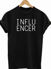 INFLUENCER Women tshirt Casual Cotton Hipster Funny t shirt For Lady Yong Girl Top Tee Drop Ship ZY-47 2024 - buy cheap