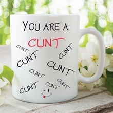 You Are A Cunt Mug Gift For Friend Boyfriend tea cups beer mugs friend gifts coffee mugs ceramic cup novelty home decal 2024 - buy cheap