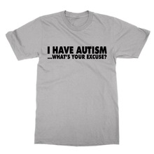 I Have Autism What'S Your Excuse Unisex Disabillity Awareness Funny Gift 2019 Fashion Retro Summer Men Print Design At Shirt 2024 - buy cheap