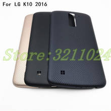 5.3" New Original  For LG K10 2016 Battery Back Cover Housing case Rear Door For LG K10 2016 Free Shipping 2024 - buy cheap