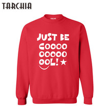 TARCHIA 2021 Autumn Outerwear Sportwear Hoodies Men Hoodies Mens Long Sleeve Casual Sweatshirts Just Be Cool Fashion Pullover 2024 - buy cheap