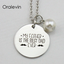 MY FATHER IS THE BEST DAD EVER Inspirational Hand Stamped Engraved Glamour Pendant Female Necklace Jewelry,10Pcs/Lot, #LN2045 2024 - buy cheap
