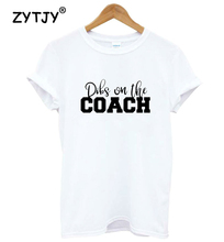 Dibs on the Coach-Camiseta con letras estampadas para mujer, camiseta divertida informal de algodón para mujer, camiseta Hipster Tumblr ins NA-45 2024 - compra barato