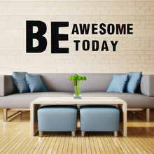 Be Awesome Today Wall Sticker Living room bedroom background Fashion Inspirational Quotes Decal Mural DIY Home Decor 2024 - buy cheap