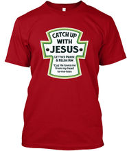 Catch Up with Jesus - Lettuce Praise & Relish Him Cuz 2019 Brand New Men Clothing Fashion Men'S Design A Shirt 2024 - buy cheap