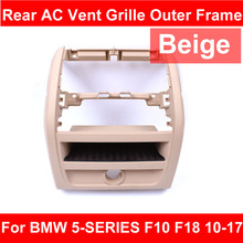 Rejilla de ventilación trasera de aire acondicionado LHD RHD, marco exterior, Panel interior, placa ABS para BMW serie 5, F10, F18, 520, 525, Beige, 51169206782 2024 - compra barato