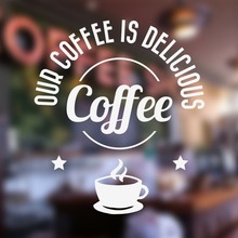 Cafe Shop Logo Decal Stickers Our COFFEE is Delicious Quote Wall Window Decals Vinyl Sticker Removable Room Decoration G297 2024 - buy cheap