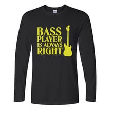 2019 nueva camiseta de moda para hombre BASS player is always right Guitar Bassist de algodón de manga larga Casual Camiseta con cuello redondo camisa 2024 - compra barato