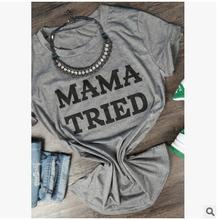 MAMA TRIED O-Neck Short Sleeve T-Shirt Hight Quality Cotton Tees Hipster Girl Shirt Tumblr Funny t shirts Tops Plus Size 2024 - buy cheap