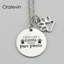 A HOUSE IS NOT A HOME WITHOUT PAW PRINTS Inspirational Dog Paw Hand Stamped Custom Necklace Gift Jewelry,10Pcs/Lot, #LN685 2024 - buy cheap