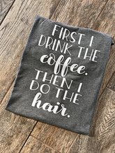 Camiseta con estampado de "I drink the Coffee" y "I do the hair" Unisex, ropa con eslogan gráfico 2024 - compra barato