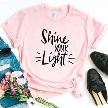 Camiseta de algodón para mujer, blusa informal con mensaje "Shine Your Light", playera Hipster para chica, NA-142 2024 - compra barato