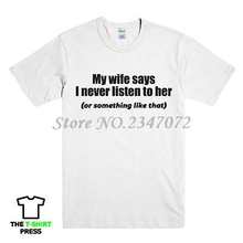 Camiseta con eslogan para hombre, Camiseta con estampado divertido de MY WIFE dice I NEVER LISTEN, Regalo para marido 2024 - compra barato
