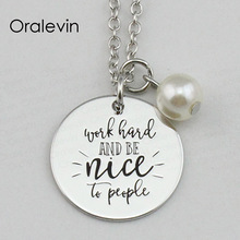 WORK HARD AND BE NICE TO PEOPLE Inspirational Hand Stamped Engraved Custom Charm Pendant Necklace Jewelry,10Pcs/Lot, #LN2254 2024 - buy cheap