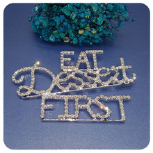 Fantasic Blingbling Brooch Jewelry"Eat Dessert First" Saying word Lapel Pin for Unique Party Gift 2024 - buy cheap