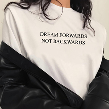 Sugarbaby New Arrival Dream Forward Not Backwards Chic Fashion T Shirt Feminist t shirts 80s 90s Girls Funny quote Tees Dropship 2024 - buy cheap
