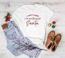 I Cant Sleep Im Waiting For Santa T-Shirt Funny High Quality Cotton Tee Christmas Holiday Santa Tops Unisex Camisetas Drop Ship 2024 - buy cheap