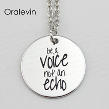 BE A VOICE NOT AN ECHO Inspirational Hand Stamped Custom Necklace Gift Jewelry,#LN616 2024 - buy cheap