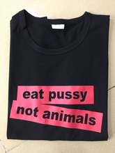 Eat pussy not animals футболка высокого качества в стиле унисекс, футболка с короткими рукавами веганских материалов Топы Для женщин мужчин вегетарианские футболка 2024 - купить недорого