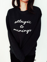 Sugarbaby Allergic to mornings sweatshirt for women fuzzy print funny gift present girls teens sassy hipster fashion jumper 2024 - buy cheap