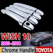 for Toyota Wish 2003 - 2008 AE10 10 Chrome Handle Cover Trim Set of 4Dr 2004 2005 2006 2007 Car Accessories Stickers Car Styling 2024 - buy cheap